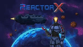 ReactorX Full Playthrough (1000G a Day for a Year - Day 258)