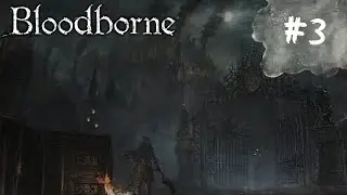 La b&ecirc;te de Yarhar'gul | LET'S PLAY Bloodborne FR #3