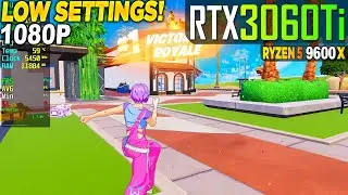Fortnite Chapter 7 RTX 3060 Tİ + Ryzen 5 9600x - 1080p Low, Performance Mode,