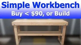 Simple Starter Workbench: Buy it for less than $90, or build it yourself!