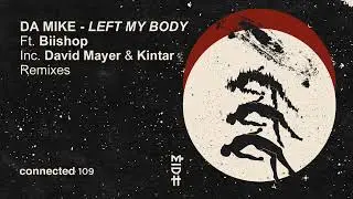 Da Mike - Left My Body Feat. Biishop (Original Mix)