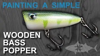 Wooden Bass Popper Painting and Lessons Learned