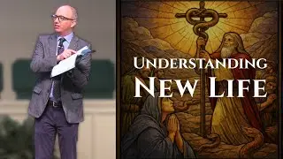 Understanding New Life | John 3:1&ndash;21 Sermon