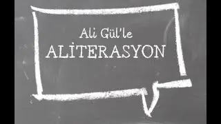 Ali Gül'le Aliterasyon