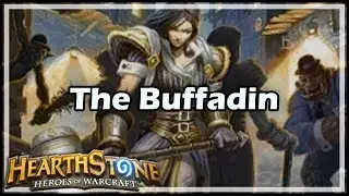 [Hearthstone] The Buffadin