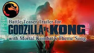 Godzilla vs. Kong (2021) Battle Teaser &ndash; Mortal Kombat Theme Song