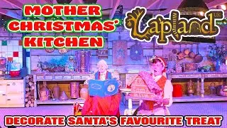 Lapland UK&rsquo;s Mother Christmas Kitchen | Baking, Decorating, and Storytime (Dec 2024) [4K]