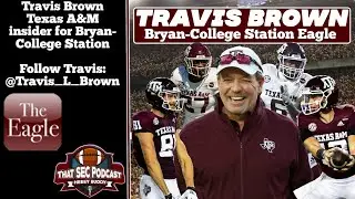 Texas A&M Aggies insider Travis Brown interview