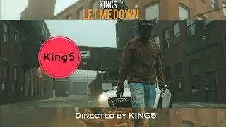 KXXNG 5 - LET ME DOWN -  ( Official Video  )