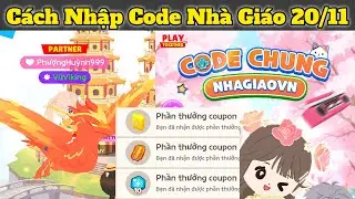 C&aacute;ch Nhập Code Ng&agrave;y Nh&agrave; Gi&aacute;o 20/11 Play Together