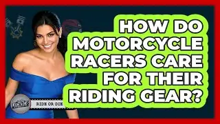 How Do Motorcycle Racers Care For Their Riding Gear? - Ride or Die Motorcycles