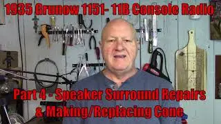 1935 Grunow 1151- 11B- Part 4- Speaker Surround Repair & Re-cone
