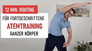 Die Atmung selbst verbessern ➡️ 12 Min. Atemtraining für Fortgeschrittene (Atemgymnastik)