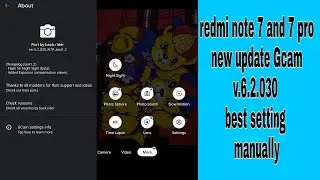 #gacm v. 6.2.030 #Redminote7 and #note7pro #newgcam best manually setting