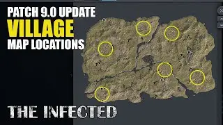 The Infected 9.0 update | VILLAGE MAP LOCATIONS | Patch Notes