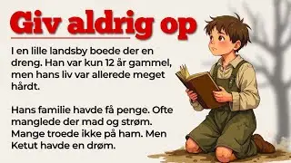 Drengen, der aldrig gav op | Learn Danish with Easy Stories (A1-A2)