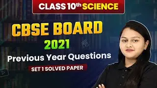 Class 10 Science CBSE 2021 - Previous Year Questions (Set 1 Solved) | Solved Paper | Board Exam