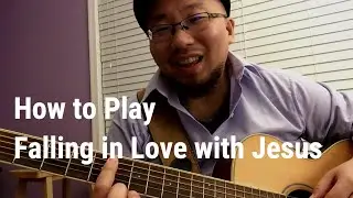 Falling in Love with Jesus chords tutorial (casual unedited lesson) 愛上耶穌 吉他教學