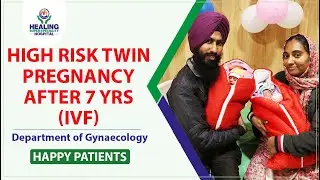 High-Risk Twin Pregnancy After 7 Years (IVF)| Patient Feedback (Hindi) | Healing Hospital Chandigarh