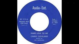 CARRIE CLEVELAND  MAKE LOVE TO ME