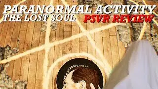 Better Late Than Never | PARANORMAL ACTIVITY PSVR REVIEW