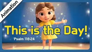 This Is the Day 🙌 Kids Bible Song | Psalm 118:24