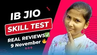 9 November ib jio skill test orginal review ✅🔥Ib jio interview & skill test review today ✅