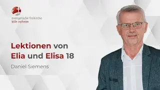 Lektionen von  Elia und Elisa 18 // Daniel Siemens