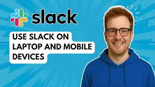 Использование Slack на ноутбуках и мобильных устройствах [Руководство 2025 г.]