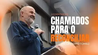 Chamados para o Reconciliar! (2ª Coríntios)