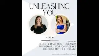 43. Rebel & Rise: Meg Trucano&rsquo;s Framework for Confidence Through Big Life Change