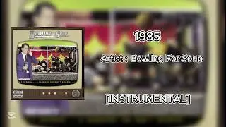 Bowling For Soup - 1985 [INSTRUMENTAL]