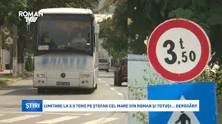 Limitare la 3.5 tone pe Ștefan cel Mare din Roman și totuși... derogări!