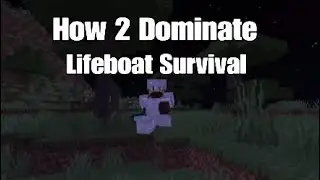 How 2 Dominate: Lifeboat Survival
