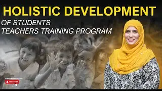 Holistic Development of Students | Teachers Training Program | Abida Khawar