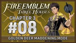 Twice the Rewards! | Fire Emblem Three Houses #08 | Golden Deer [MADDENING CLASSIC]