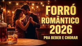 S&Oacute; AS ROM&Acirc;NTICAS 2026 &ndash; Forr&oacute;, Seresta & Arrocha pra Beber, Sofrer e Dan&ccedil;ar Coladinho (COMPLETO)