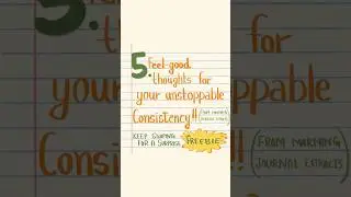 5 Feel Good Thoughts about Unstoppable Consistency!