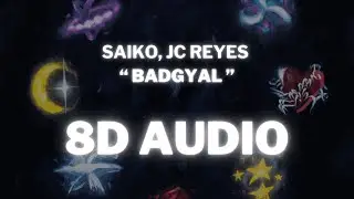 SAIKO, JC Reyes - BADGYAL (8D Audio) 360&ordm; Utilizar auriculares🎧