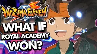 What If Royal Academy Won In Inazuma Eleven?