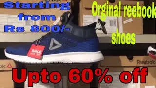 Reebok shoes/ orginal / upto 60 % off/ factory outlet/faridabad/ starting from rupees 800