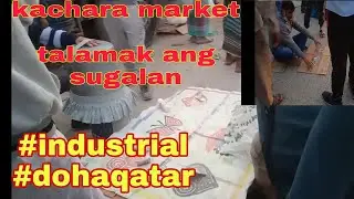 kachara market talamak pala ang sugalan #industrial #dohaqatar