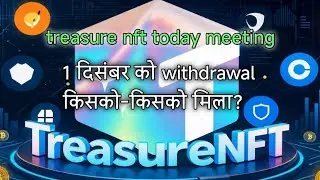 treasure nft new update today in india| treasure nft today meeting|Treasurenft withdrawal new update