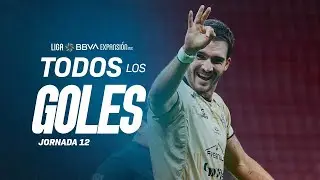 TODOS los GOLES de la EXPANSIÓN JORNADA 12 del APERTURA 2025