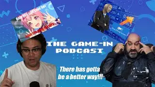 The Game-In Podcast Ep 4: Stop Killing Games, Live service and the changing industry!