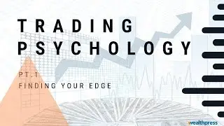 Trading Psychology: Finding Your Edge