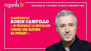 Robin Campillo : « Je travaille la nostalgie comme une matière au présent »
