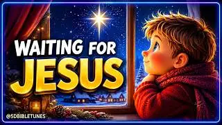 Waiting for Jesus 🎄 Joyful Advent Song for Kids 🎄 5D Bible Tunes