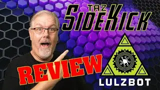 The Lulzbot Taz Sidekick 747 3D Printer - breaking new ground!