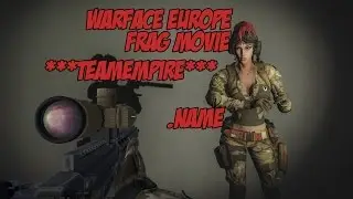 Warface Europe: Frag Movie